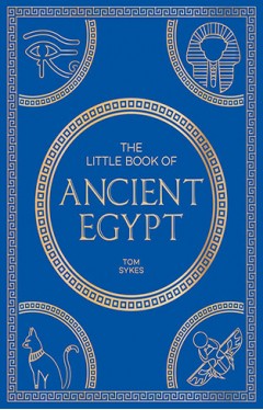 The Little Book of Ancient Egypt